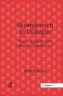 Shostakovich in Dialogue di Judith Kuhn edito da Taylor & Francis Ltd