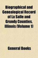 Biographical And Genealogical Record Of di General Books edito da General Books