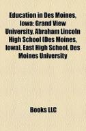 Education in Des Moines, Iowa di Books Llc edito da Books LLC, Reference Series