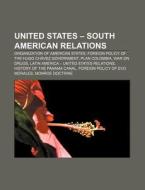 United States - South American Relations: Organization Of American States, Foreign Policy Of The Hugo ChÃ¯Â¿Â½vez Government, Plan Colombia di Source Wikipedia edito da Books Llc, Wiki Series