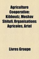 Agriculture coopérative di Source Wikipedia edito da Books LLC, Reference Series