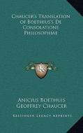 Chaucer's Translation of Boethius's de Consolatione Philosophiae di Anicius Boethuis edito da Kessinger Publishing
