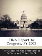 Tina Report To Congress, Fy 2005 edito da Bibliogov