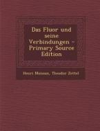 Das Fluor Und Seine Verbindungen di Henri Moissan, Theodor Zettel edito da Nabu Press
