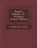 Report, Volume 21 - Primary Source Edition edito da Nabu Press