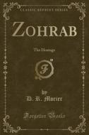 Zohrab di D R Morier edito da Forgotten Books