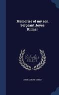 Memories Of My Son Sergeant Joyce Kilmer di Annie Kilburn Kilmer edito da Sagwan Press