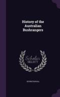 History Of The Australian Bushrangers di George Boxall edito da Palala Press