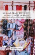 Silk and Tea in the North di Hanna Hodacs edito da Palgrave Macmillan