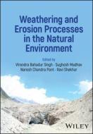 Weathering And Erosion Processes In The Natural En Vironment edito da John Wiley & Sons Inc