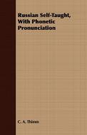 Russian Self-Taught, With Phonetic Pronunciation di C. A. Thimm edito da Boughton Press