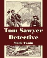 Tom Sawyer, Detective di Mark Twain edito da Fredonia Books (nl)