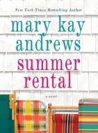 Summer Rental di Mary Kay Andrews edito da Wheeler Publishing