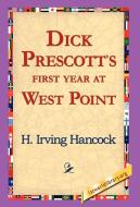 Dick Prescott's First Year at West Point di H. Irving Hancock edito da 1st World Library - Literary Society