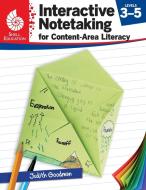 Interactive Notetaking for Content-Area Literacy, Levels 3-5 di Judith Goodman edito da SHELL EDUC PUB