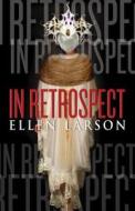 In Retrospect di Ellen Larson edito da Five Star (ME)