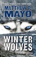 Winter Wolves di Matthew P. Mayo edito da WHEELER PUB INC