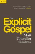 Explicit Gospel di Matt Chandler edito da Crossway Books