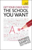 Get Your Child Into The School You Want di Katie Krais edito da John Murray Press