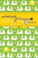 Pocket Posh Girl Hangman 2: 100 Puzzles di The Puzzle Society edito da ACCORD PUB LTD