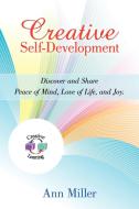 Creative Self-development di Ann Miller edito da Iuniverse