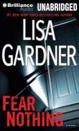 Fear Nothing di Lisa Gardner edito da Brilliance Audio