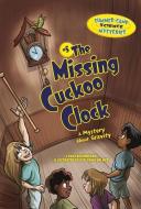 The Missing Cuckoo Clock: A Mystery about Gravity di Lynda Beauregard edito da GRAPHIC UNIVERSE