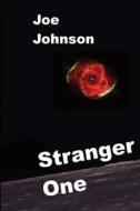 Stranger One di Joe Johnson edito da Createspace