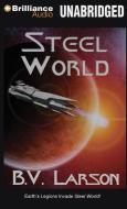 Steel World di B. V. Larson edito da Brilliance Audio