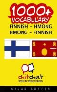 1000+ Finnish - Hmong Hmong - Finnish Vocabulary di Gilad Soffer edito da Createspace