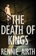 The Death of Kings di Rennie Airth edito da Pan Macmillan