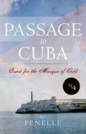 Passage to Cuba: Quest for the Masque of Gold di Penelle edito da Createspace