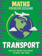 Maths Problem Solving: Transport di Anita Loughrey edito da Hachette Children's Group
