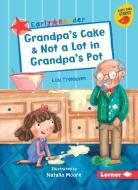 Grandpa's Cake & Not a Lot in Grandpa's Pot di Lou Treleaven edito da LERNER PUB GROUP