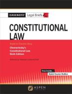 Casenote Legal Briefs for Constitutional Law Keyed to Chemerinsky di Casenote Legal Briefs edito da ASPEN PUBL
