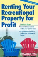 Renting Your Recreational Property for Profit [With CDROM] di Heather Bayer edito da Self-Counsel Press