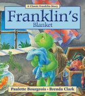 Franklin's Blanket di Paulette Bourgeois edito da KIDS CAN PR