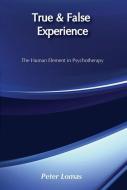 True and False Experience di Peter Lomas edito da Taylor & Francis Inc