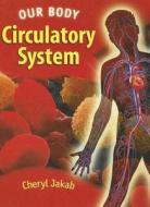Circulatory System di Cheryl Jakab edito da Smart Apple Media