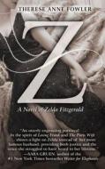 Z: A Novel of Zelda Fitzgerald di Therese Anne Fowler edito da Large Print Press