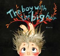 The Boy with the Big Hair di Khoa Le edito da INSIGHT KIDS