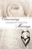 Overcoming Tension Points in Marriage di Gideon Bakare, Faith Bakare edito da XULON PR