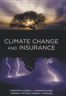 Climate Change and Insurance di Christina M. Carroll, J. Randolph Evans, Lindene E. Patton, Joanne L. Zimolzak edito da American Bar Association