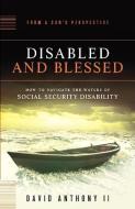 Disabled and Blessed di David Anthony edito da CREATION HOUSE