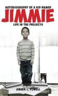 Autobiography of a Kid Named Jimmie di Jimmie L. Powell edito da Tate Publishing & Enterprises