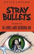 Stray Bullets Volume 5: Hi-Jinks and Derring-Do di David Lapham edito da Image Comics