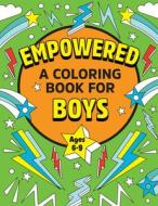 Empowered: A Coloring Book for Boys di Rockridge Press edito da ROCKRIDGE PR