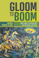 Gloom To Boom di Andrea Bonime-Blanc edito da Taylor & Francis Ltd