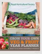 RHS Grow Your Own: Veg & Fruit Year Planner di Royal Horticultural Society edito da Octopus Publishing Group