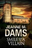 Smile And Be A Villain di Jeanne M. Dams edito da Severn House Publishers Ltd